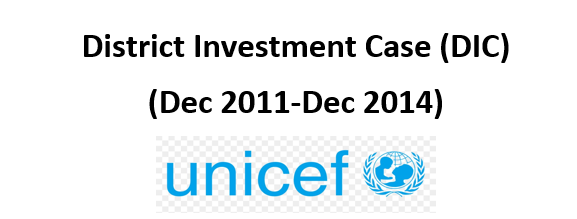 District Investment Case (DIC) (Dec 2011-Dec 2014)