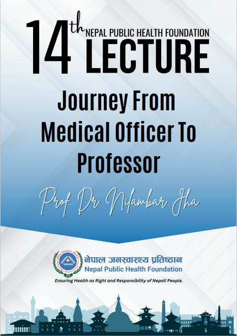Nepal Public Health Foundation 14th Lecture Series by Prof. Dr. Nilambar Jha